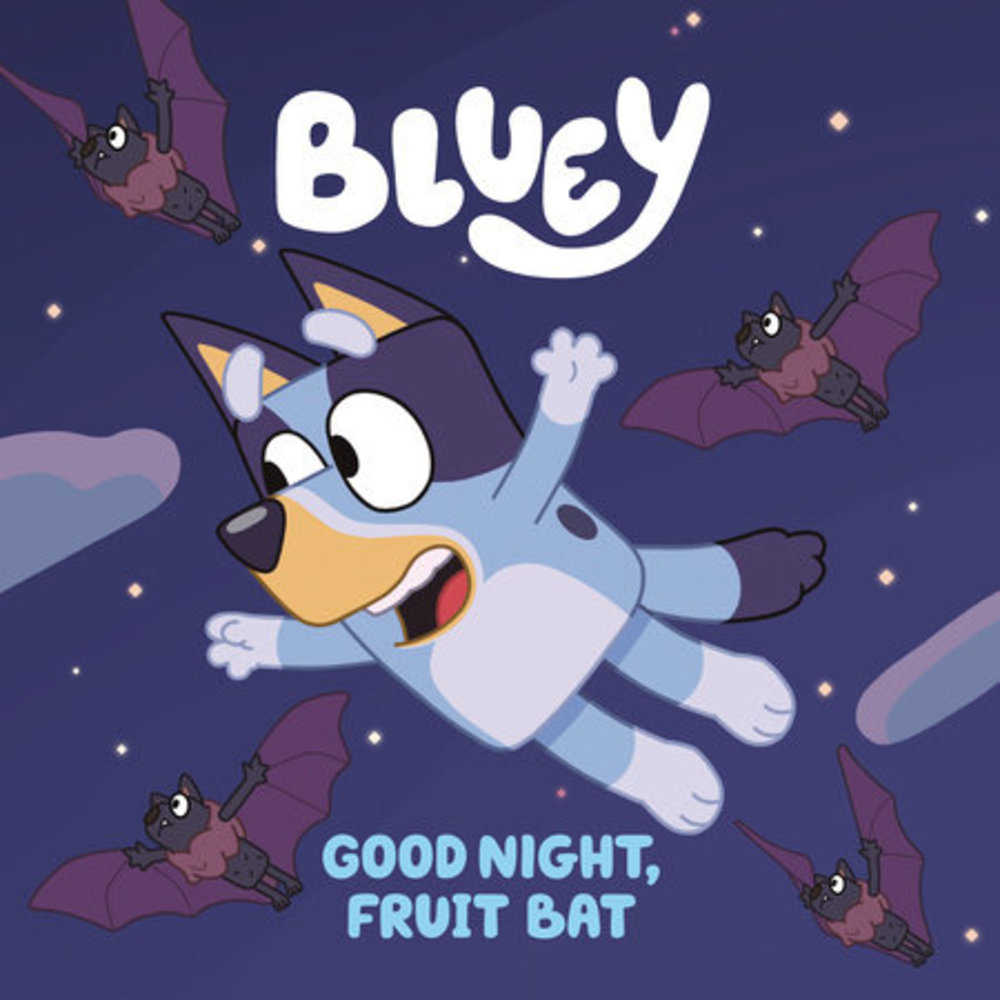 Bluey: Good Night, Fruit Bat | Dragon's Lair Comics and Fantasy Houston TX