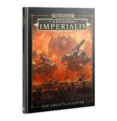 WARHAMMER: THE HORUS HERESY LEGIONS IMPERIALIS – THE GREAT SLAUGHTER | Dragon's Lair Comics and Fantasy Houston TX