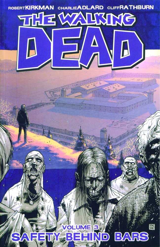 WALKING DEAD TP VOL 3 SAFETY BEHIND BARS (NEW PTG) | Dragon's Lair Comics and Fantasy Houston TX