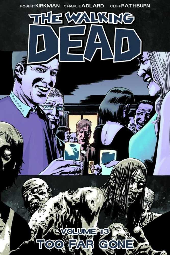 WALKING DEAD TP VOL 13 TOO FAR GONE | Dragon's Lair Comics and Fantasy Houston TX