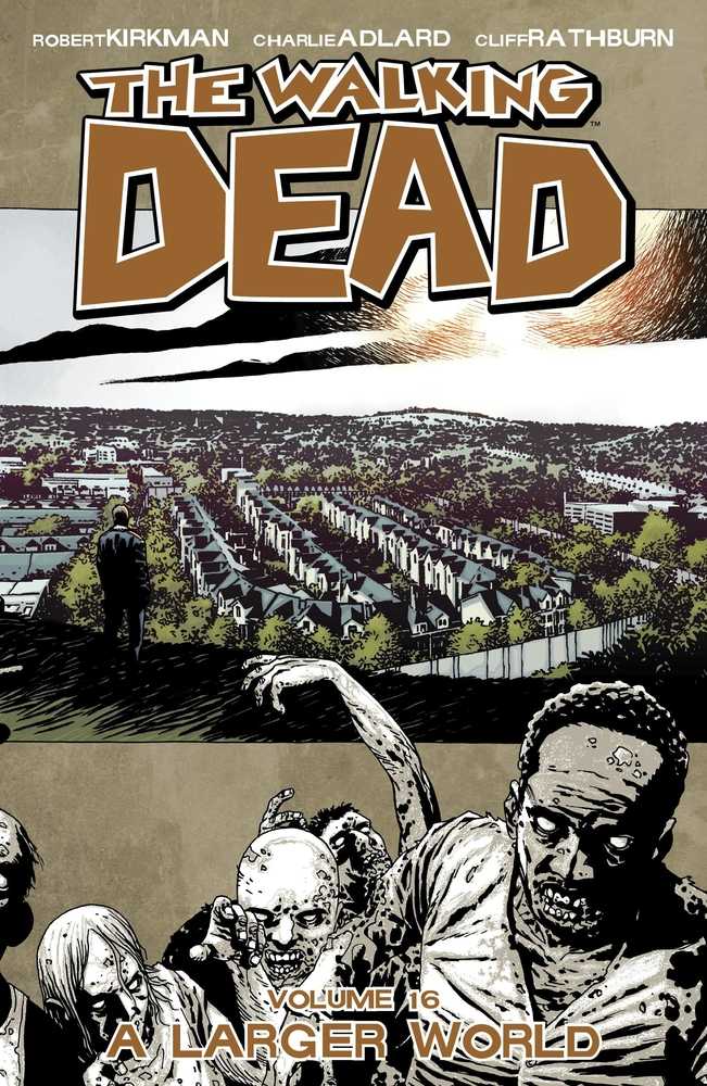 WALKING DEAD TP VOL 16 A LARGER WORLD | Dragon's Lair Comics and Fantasy Houston TX