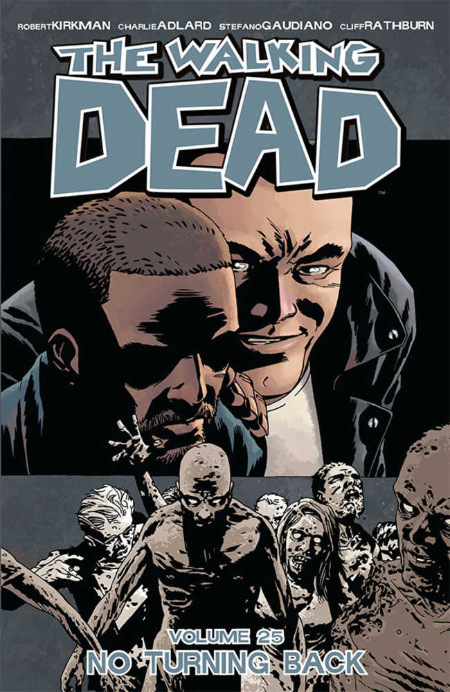 WALKING DEAD TP VOL 25 NO TURNING BACK | Dragon's Lair Comics and Fantasy Houston TX