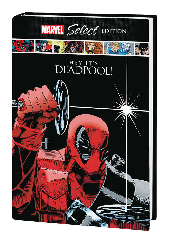 DEADPOOL HC HEY ITS DEADPOOL MARVEL SELECT | Dragon's Lair Comics and Fantasy Houston TX