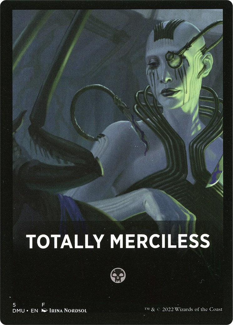 Totally Merciless Theme Card [Dominaria United Tokens] | Dragon's Lair Comics and Fantasy Houston TX