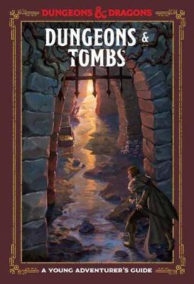 Dungeons and Tombs : A Young Adventurer's Guide | Dragon's Lair Comics and Fantasy Houston TX