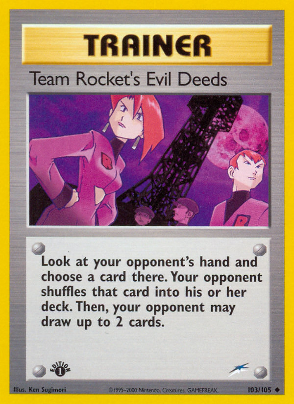 Team Rocket's Evil Deeds (103/105) [Neo Destiny 1st Edition] | Dragon's Lair Comics and Fantasy Houston TX