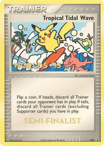 Tropical Tidal Wave (027) (Worlds 2005 Semi-Finalist) [Nintendo: Black Star Promos] | Dragon's Lair Comics and Fantasy Houston TX