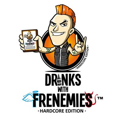 Drinks with Frenemies: Hardcore Edition | Dragon's Lair Comics and Fantasy Houston TX