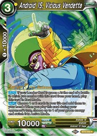 Android 15, Vicious Vendetta (BT9-058) [Universal Onslaught Prerelease Promos] | Dragon's Lair Comics and Fantasy Houston TX