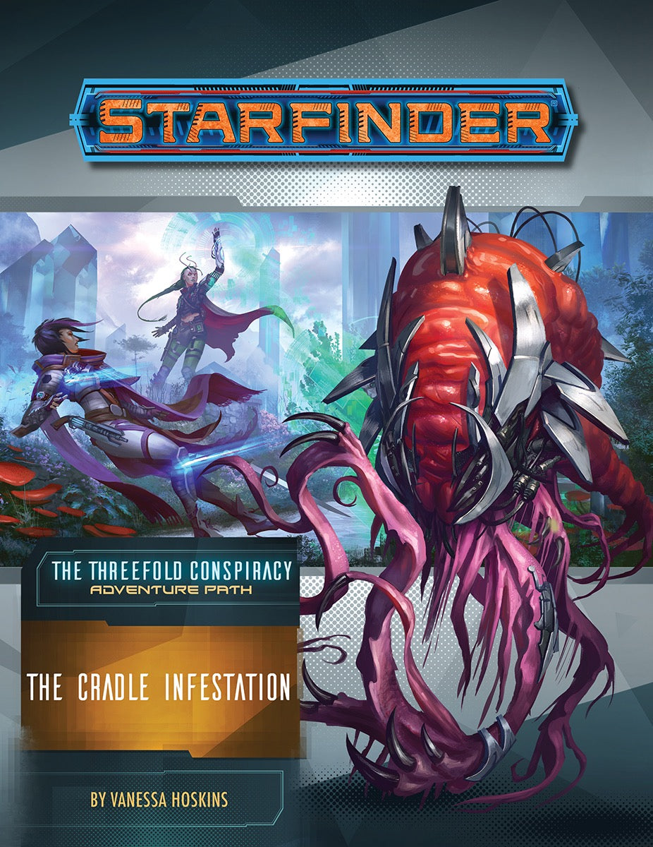 Starfinder: Adventure Path - Threefold Conspiracy - The Cradle Infestation | Dragon's Lair Comics and Fantasy Houston TX